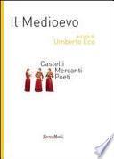 Il Medioevo: Castelli, mercanti, poeti