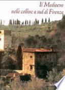 Il Medioevo nelle colline a sud di Firenze