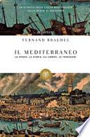 Il Mediterraneo : lo spazio e la storia, gli uomini le tradizioni