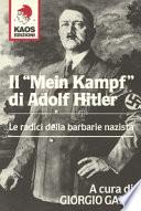 Il «Mein Kampf» di Adolf Hitler. Le radici della barbarie nazista