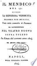 Il mendico del 1741, ovvero la generosa vendetta, dramma per musica tratto dalla commedia di Ederici. Da rappresentarsi nel Teatro Nuovo sopra Toledo la estate del corrente anno 1824, per seconda opera nuova