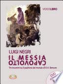Il Messia capovolto. Tre incontri su il padrone del mondo di R. H. Benson. Con DVD