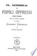 Il messia dei popoli oppressi scene storiche della vita politica e militare del generale Giuseppe Garibaldi per Antonio Balbiani