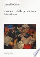 Il mestiere della persuasione. Scritti sulla prosa