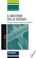 Il mestiere della scienza. La ricerca scientifica fra artigianato e Big Science
