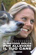 Il metodo dolce per allevare il tuo cane