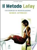 Il metodo Lafay. 110 esercizi di muscolazione senza attrezzi