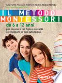 Il metodo Montessori. Da 6 a 12 anni