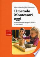 Il metodo Montessori oggi. Riflessioni e percorsi per la didattica e l'educazione