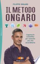 Il metodo Ongaro. L'approccio scientifico per costruire una vita straordinaria