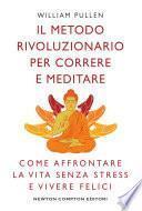 Il metodo rivoluzionario per correre e meditare