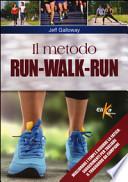 Il metodo run-walk-run. Migliorare i tempi e ridurre la fatica: suggerimenti per tagliare il traguardo da campioni