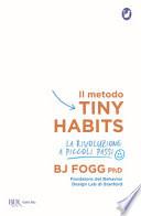 Il metodo Tiny Habits. La rivoluzione a piccoli passi