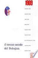 Il mezzo secolo del Bologna, 1909-1959
