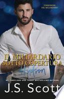 Il Miliardario Sotto Copertura Hudson