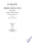 Il Milione di Marco Polo testo di lingua del secolo decimoterzo ora per la prima volta pubblicato ed illustrato dal conte Gio. Batt. Baldelli Boni. Tomo primo [- secondo]