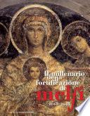 IL MILLENARIO DELLA FORTIFICAZIONE DI MELFI 1018-2018