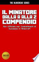 Il Minatore dalla A alla Z Compendio Non Ufficiale per Combattimenti di Successo in Minecraft