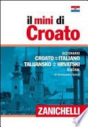 Il mini di croato. Dizionario croato-italiano italiano-croato