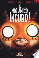 Il mio amico incubo!