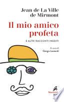 Il mio amico profeta e altri racconti inediti