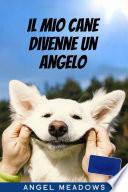 Il mio cane divenne un angelo