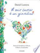 IL MIO CUORE È UN GIARDINO. Storie di Gentilezza, Fiducia, Felicità e Gratitudine