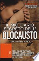 Il mio diario segreto dell'olocausto. Una storia vera