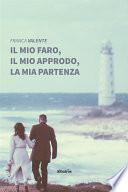 Il mio faro, il mio approdo, la mia partenza