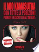 IL MIO KAMASUTRA. Con tutte le posizioni provate e descritte dall’autrice