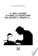 Il mio lavoro è fare lo scrittore ma passo il tempo a...