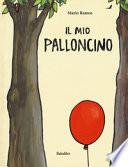 Il mio palloncino. Ediz. a colori