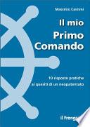Il mio Primo Comando. 10 risposte pratiche ai quesiti di un neopatentato