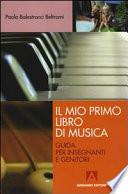 Il mio primo libro di musica. Guida per insegnanti e genitori