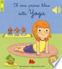 Il mio primo libro di yoga. Libro sonoro. Ediz. a colori