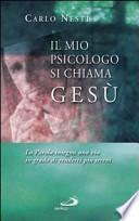 Il mio psicologo si chiama Gesù. La parola insegna una via in grado di renderci più sereni