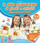 Il mio quaderno di giochi e attività 5/6 anni. Tanti giochi e attività per imparare divertendosi. Ediz. a colori