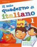 Il mio quaderno di italiano. Per la Scuola elementare