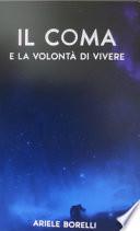 Il mio ritorno dal coma e la volontà di vivere