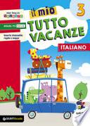 Il mio tutto vacanze. Italiano. Per la Scuola elementare