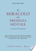 Il miracolo della presenza mentale. Un manuale di meditazione