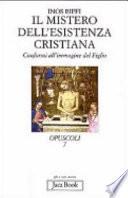 Il mistero dell'esistenza cristiana