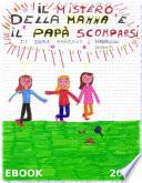 Il Mistero della Mamma e del Papà scomparsi
