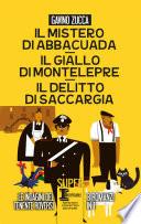 Il mistero di Abbacuada - Il giallo di Montelepre - Il delitto di Saccargia