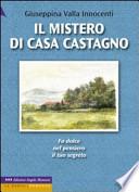Il mistero di Casa Castagno
