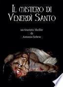 Il mistero di Venerdì Santo
