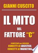 Il mito del fattore C - Concetti di Logistica e Marketing