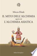 Il mito dell'alchimia seguito da L'alchimia asiatica