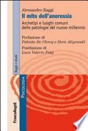 Il mito dell'anoressia. Archetipi e luoghi comuni delle patologie del nuovo millennio