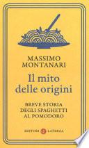 Il mito delle origini. Breve storia degli spaghetti al pomodoro